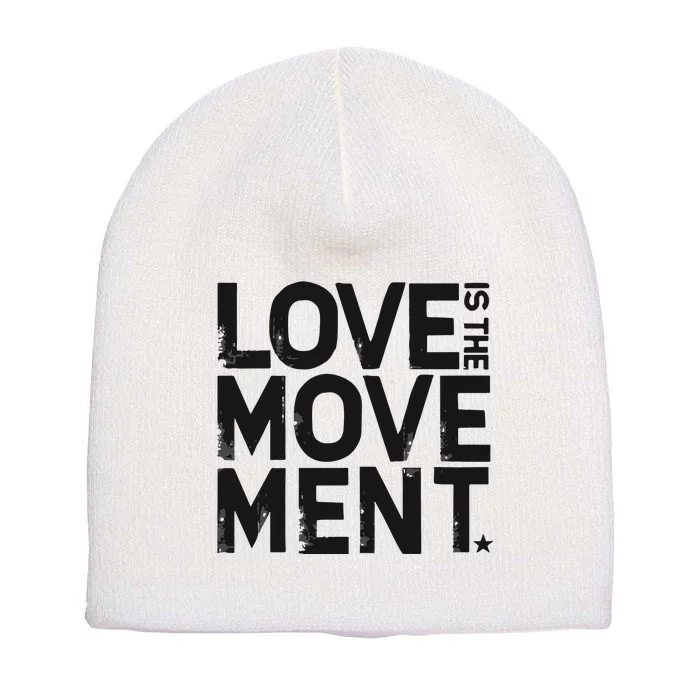 Love Is The Movement Short Acrylic Beanie