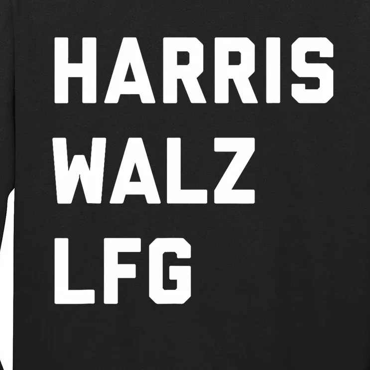 Harris Walz Lfg 2024 Election Democrat Ticket Tall Long Sleeve T-Shirt