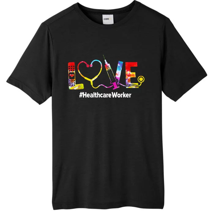 Healthcare Worker Love Tie Dye Nursing Lover ChromaSoft Performance T-Shirt