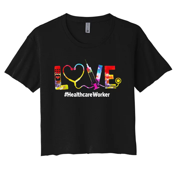 Healthcare Worker Love Tie Dye Nursing Lover Women's Crop Top Tee