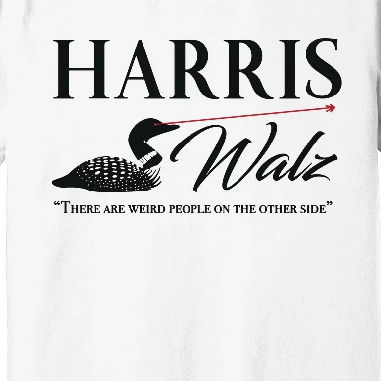 Harris Walz Laser Loon Weird Campaign Premium T-Shirt