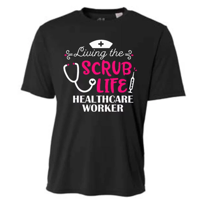 Healthcare Worker Living The Scrub Life Nursing Lover Cooling Performance Crew T-Shirt