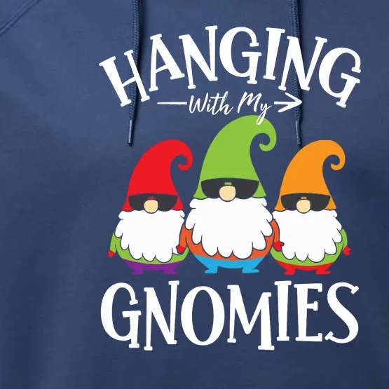 Hanging With My Gnomies Gnomes Christmas Squad Performance Fleece Hoodie