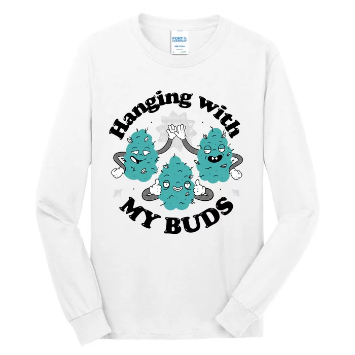 Hanging With My Buds Funny Marijuana Tall Long Sleeve T-Shirt