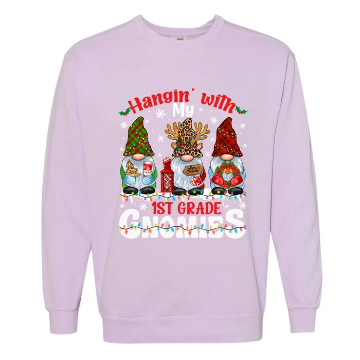 Hanging With My 1st Grade Gnomies Teacher Christmas Gnome Great Gift Garment-Dyed Sweatshirt