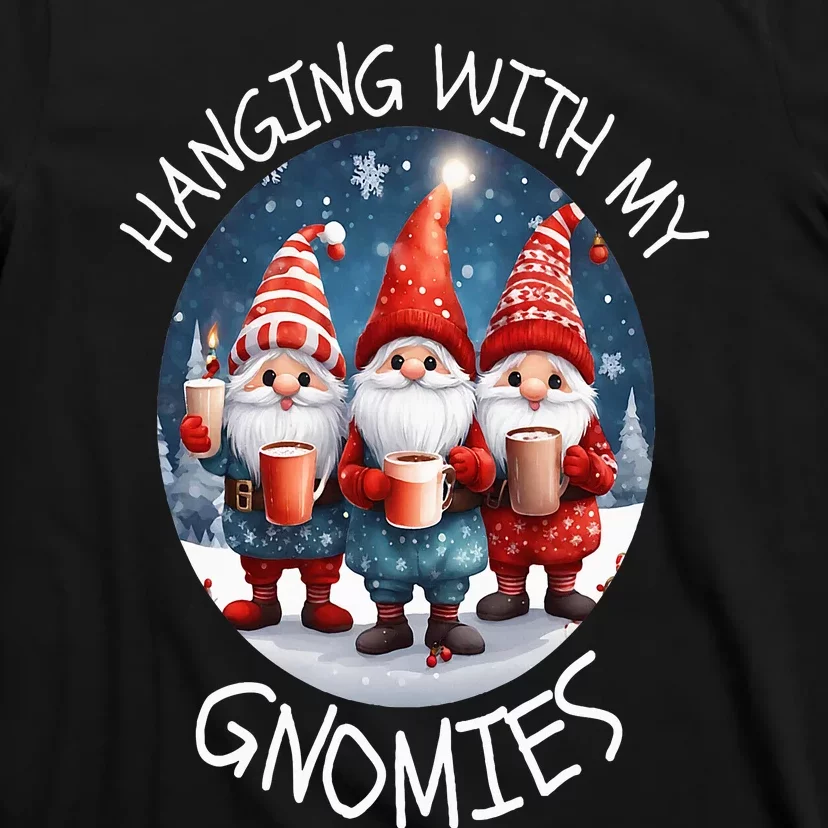 Hanging With My Gnomies Funny Gnome Friend Family Christmas T-Shirt