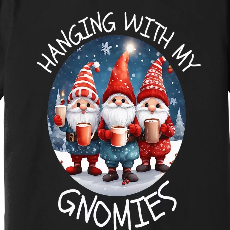 Hanging With My Gnomies Funny Gnome Friend Family Christmas Premium T-Shirt