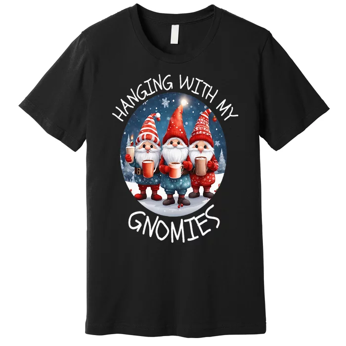 Hanging With My Gnomies Funny Gnome Friend Family Christmas Premium T-Shirt