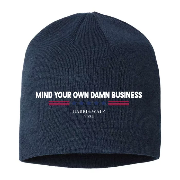 Harris Walz Mind Your Own Damn Business Election 8 1/2in Sustainable Knit Beanie