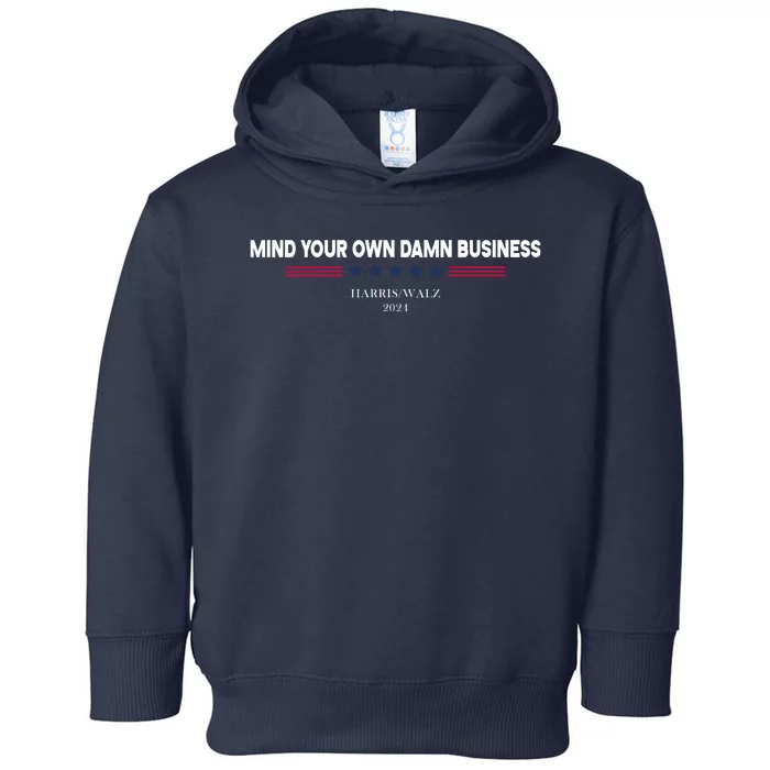 Harris Walz Mind Your Own Damn Business Election Toddler Hoodie