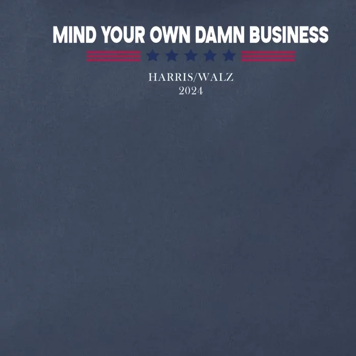 Harris Walz Mind Your Own Damn Business Election Zip Tote Bag