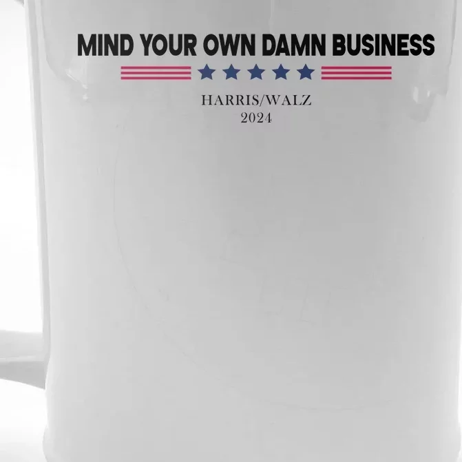 Harris Walz Mind Your Own Damn Business Election Front & Back Beer Stein