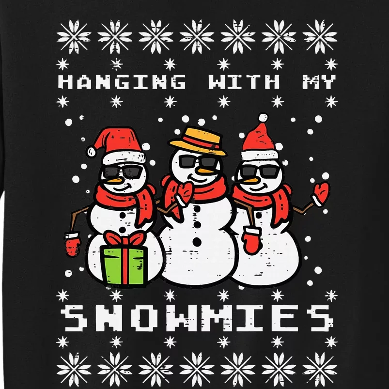 Hanging With My Snowmies Funny Ugly Xmas Christmas Family Sweatshirt