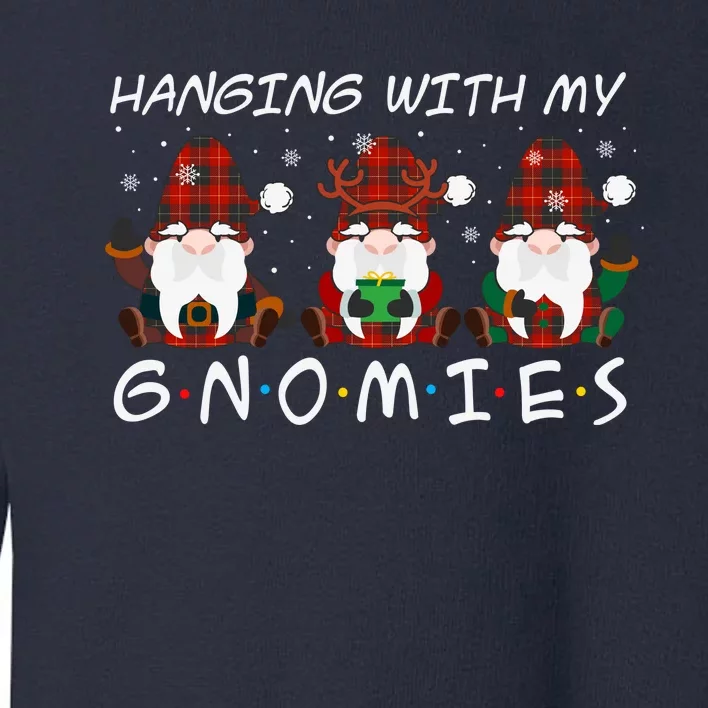 Hanging With My Gnomies Friends Christmas Holiday Toddler Sweatshirt