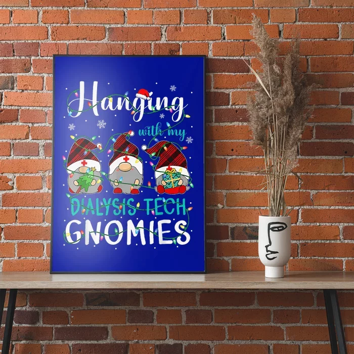 Hanging With My Dialysis Tech Gnomies Christmas Gnome Squad Poster