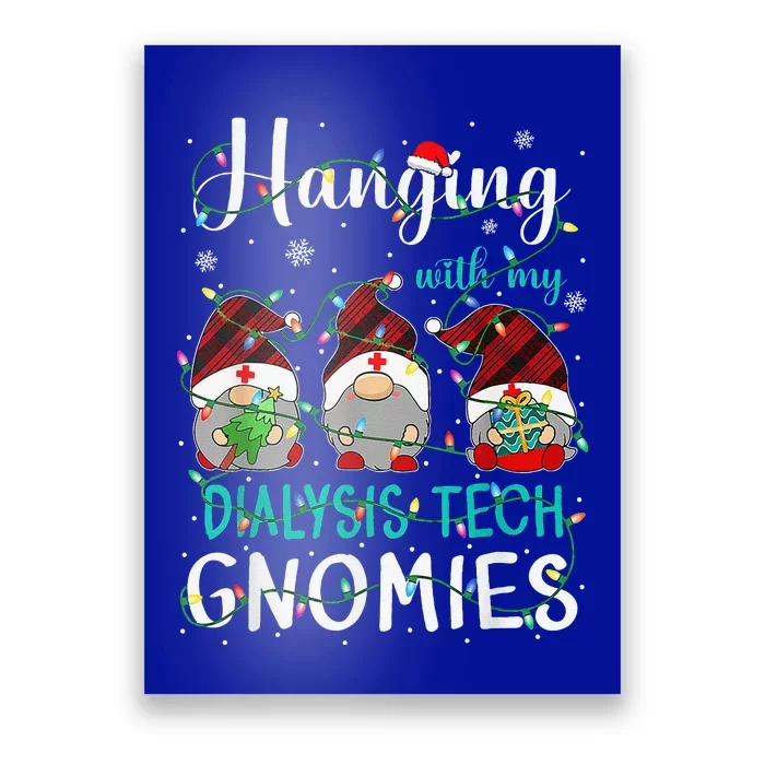 Hanging With My Dialysis Tech Gnomies Christmas Gnome Squad Poster