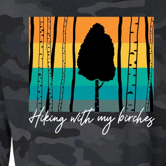 Hiking With My Birches Hilarious Campfire Hiking Funny Gift Cropped Pullover Crew