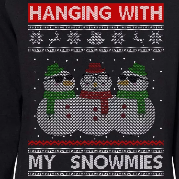 Hanging With My Snowmies Ugly Christmas Womens California Wash Sweatshirt