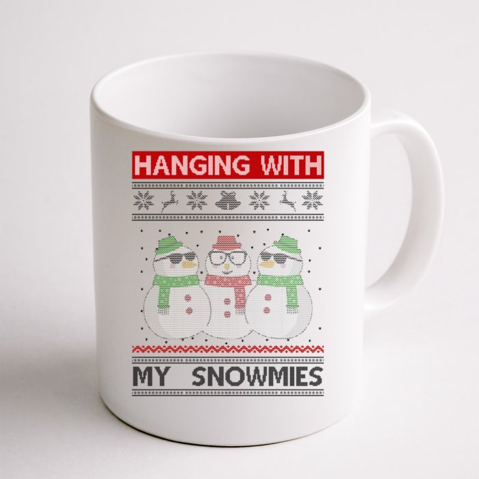 Hanging With My Snowmies Ugly Christmas Front & Back Coffee Mug