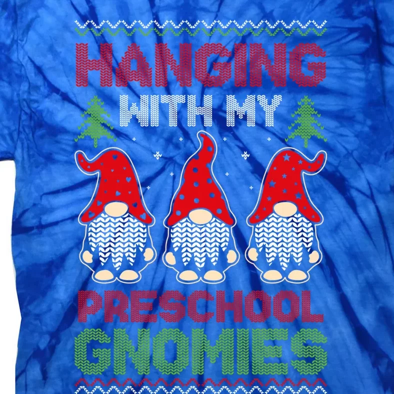 Hanging With My Preschool Gnomies Teacher Christmas Gnome Gift Tie-Dye T-Shirt