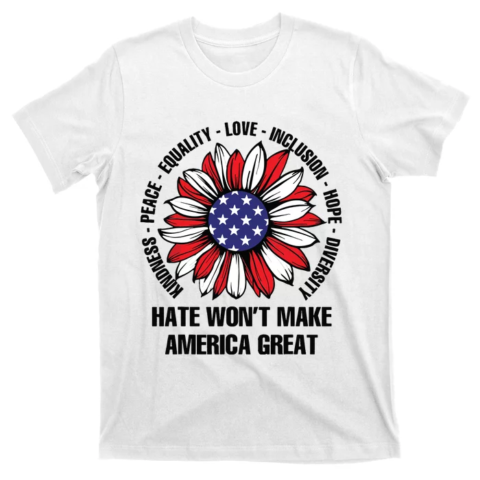 Hate Wont Make America Great T-Shirt