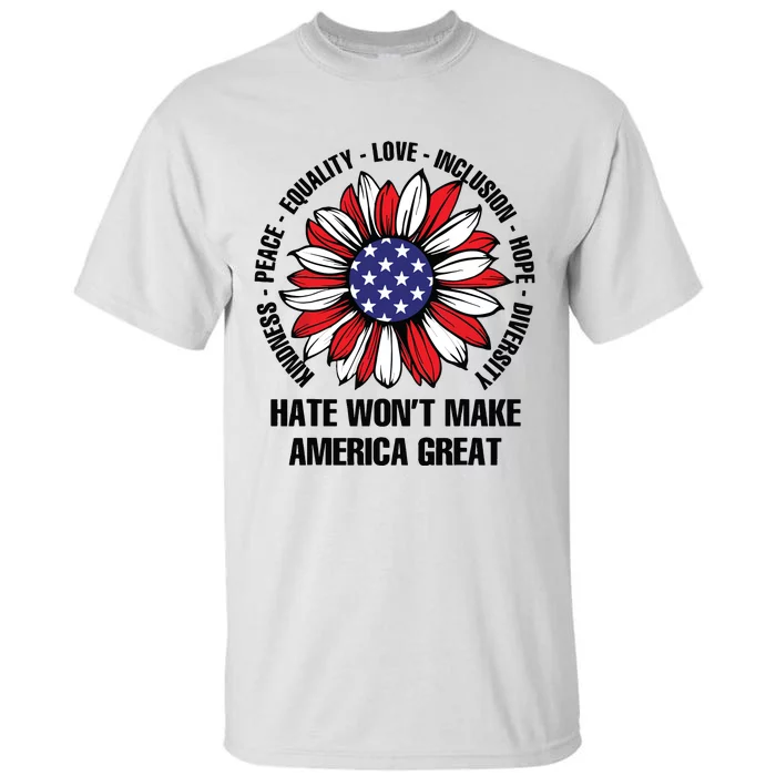 Hate Wont Make America Great Tall T-Shirt