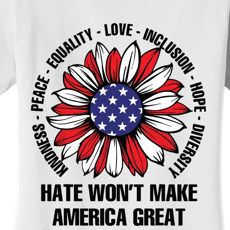 Hate Wont Make America Great Women's T-Shirt