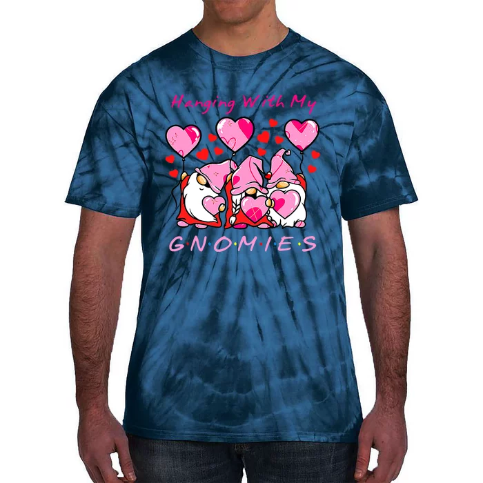 Hanging With My Gnomies Funny Gnome Friend Valentines Day Tie-Dye T-Shirt