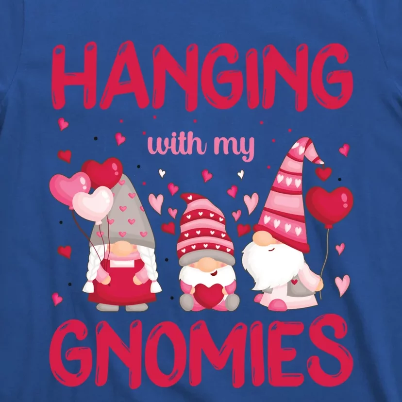 Hanging With My Gnomies Funny Valentines Day Gift T-Shirt