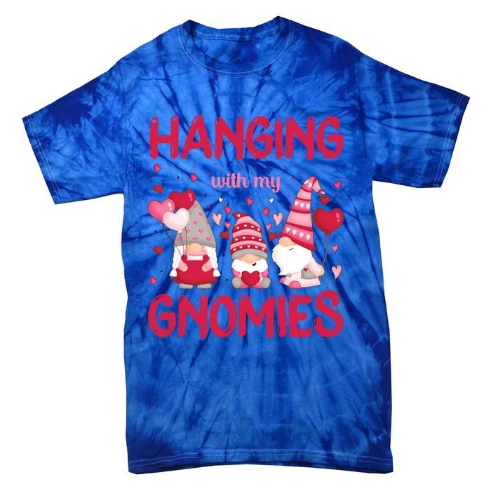 Hanging With My Gnomies Funny Valentines Day Gift Tie-Dye T-Shirt