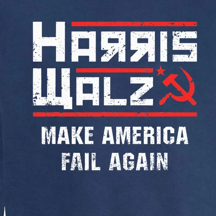 Harris Walz Make America Fail Again Anti Kamala Socialist Garment-Dyed Sweatshirt