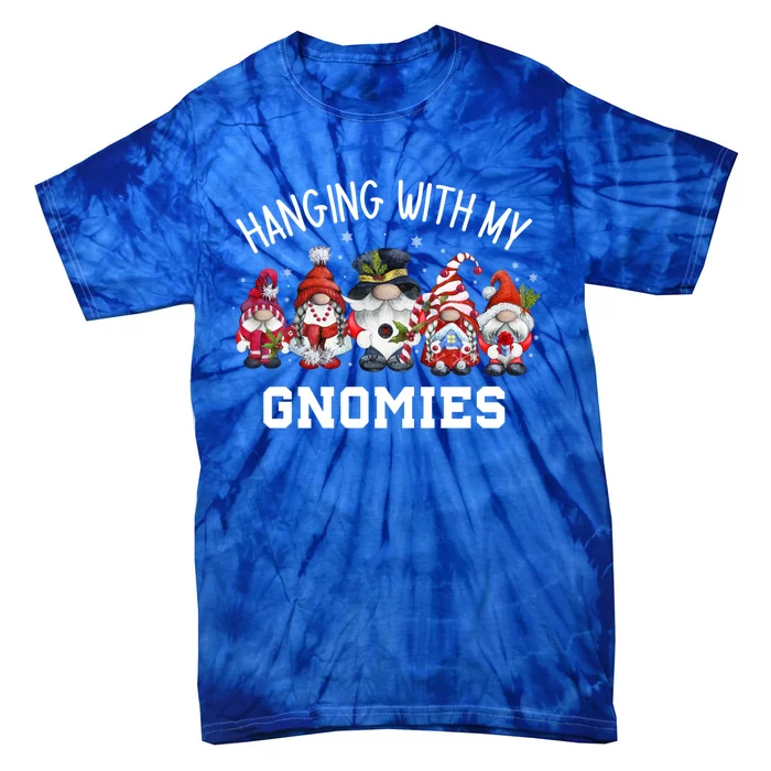 Hanging With My Gnomies Funny Garden Gnomes Christmas Gift Tie-Dye T-Shirt