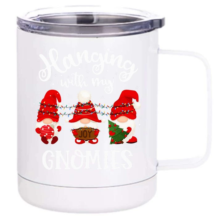 Hanging With My Gnomies Funny Gnome Friend Christmas Front & Back 12oz Stainless Steel Tumbler Cup