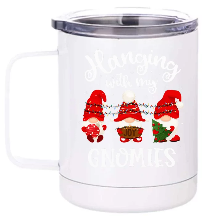 Hanging With My Gnomies Funny Gnome Friend Christmas Front & Back 12oz Stainless Steel Tumbler Cup