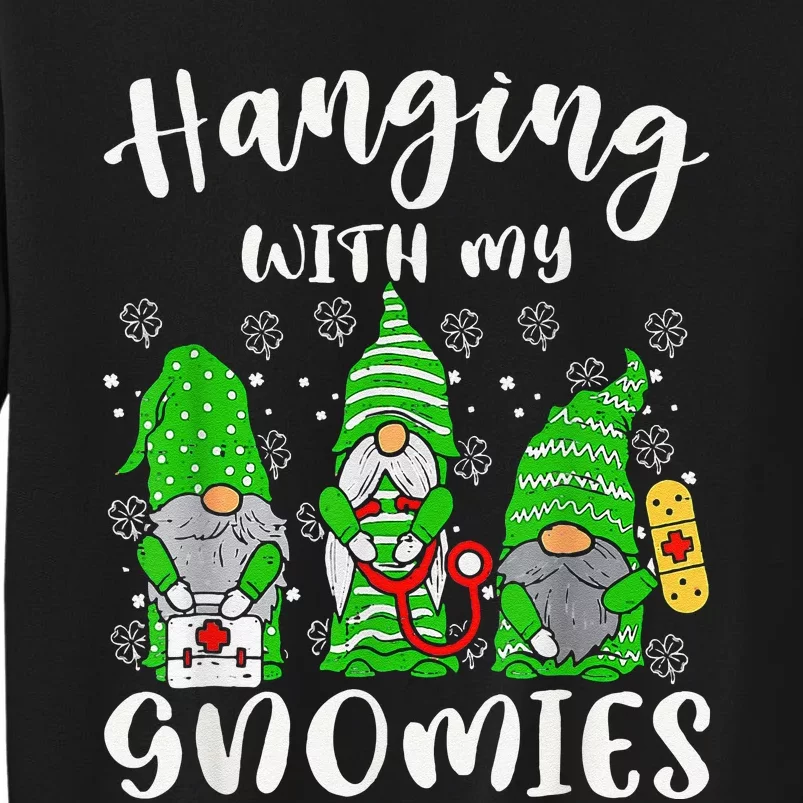 Hanging With My Gnomies Nurse Shamrock Clover Patrick's Day Tall Sweatshirt