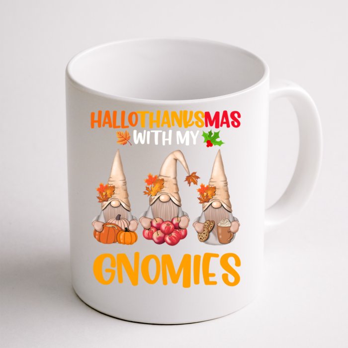 Hallothanksmas With My Gnomies Halloween Thanksgiving Xmas Funny Gift Front & Back Coffee Mug