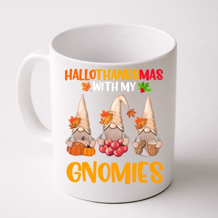 Hallothanksmas With My Gnomies Halloween Thanksgiving Xmas Funny Gift Front & Back Coffee Mug