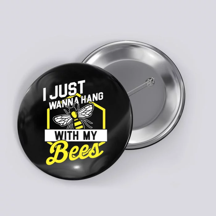 Hang With My Bees Beekeeper & Beekeeping Gift Button