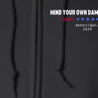 Harris Walz Mind Your Own Damn Business Full Zip Hoodie