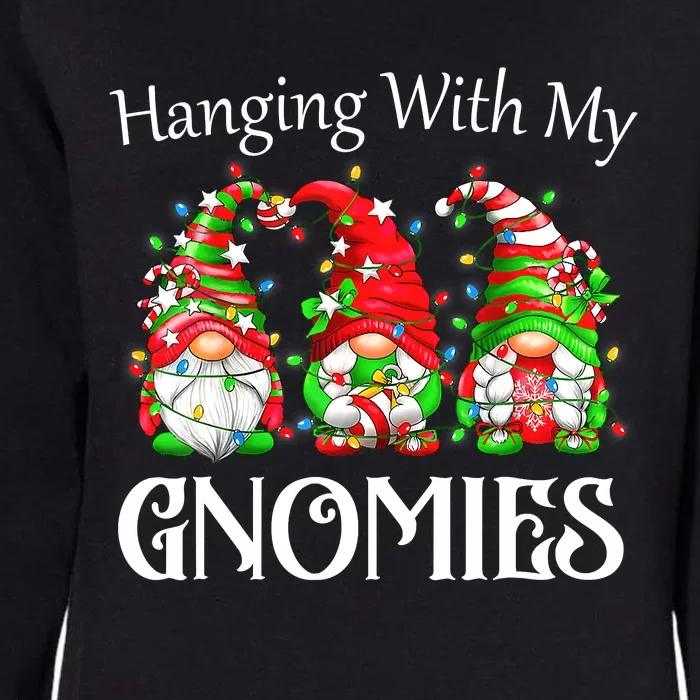 Hanging With My Gnomies Christmas Cute Gnomes Ugly Womens California Wash Sweatshirt