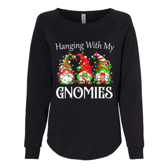 Hanging With My Gnomies Christmas Cute Gnomes Ugly Womens California Wash Sweatshirt