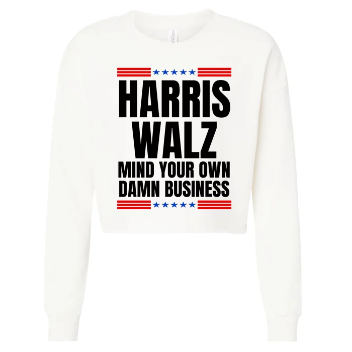 Harris Walz Mind Your Own Damn Business Cropped Pullover Crew