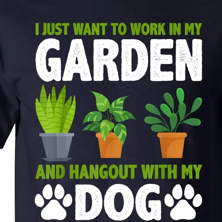 Hangout With My Dog And Gardening Dog Lover Gardener Garden Tall T-Shirt