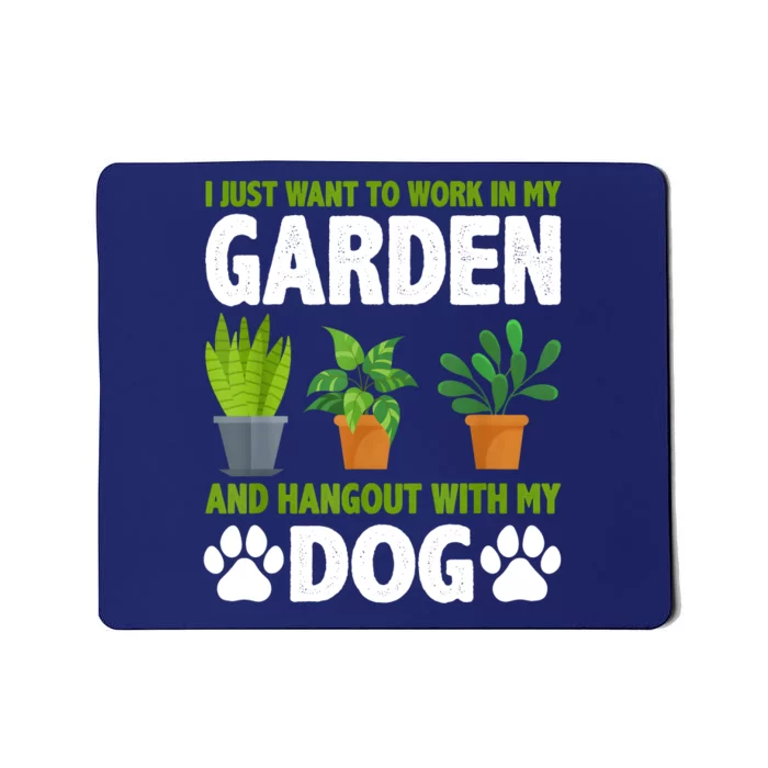 Hangout With My Dog And Gardening Dog Lover Gardener Garden Mousepad