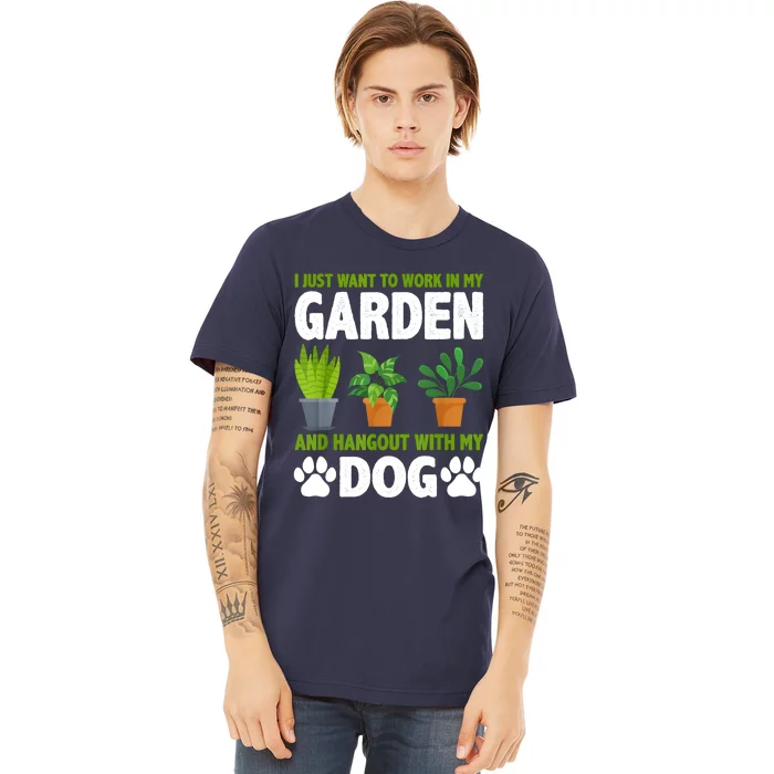 Hangout With My Dog And Gardening Dog Lover Gardener Garden Premium T-Shirt