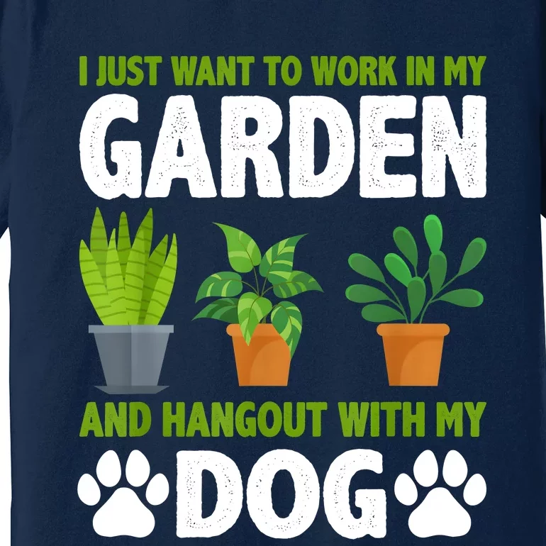 Hangout With My Dog And Gardening Dog Lover Gardener Garden Premium T-Shirt