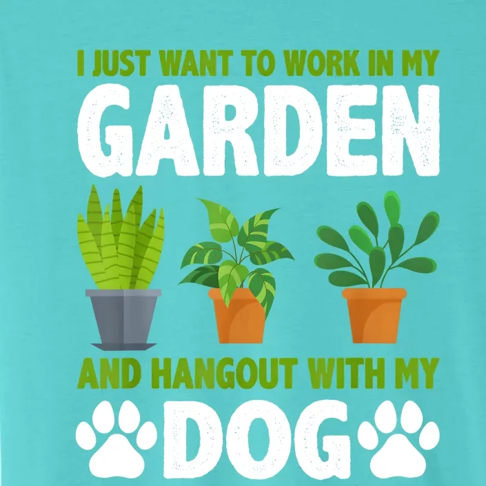 Hangout With My Dog And Gardening Dog Lover Gardener Garden ChromaSoft Performance T-Shirt