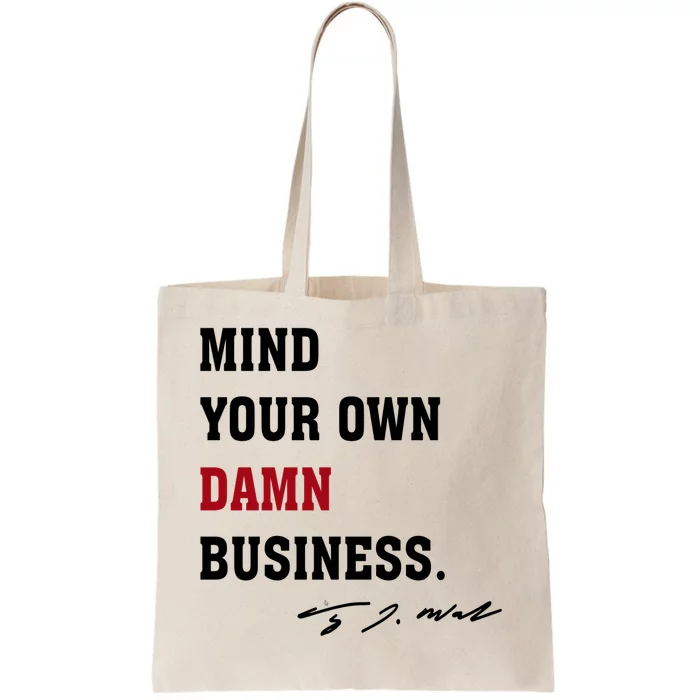 Harris Walz Mind Your Own Damn Business Tote Bag