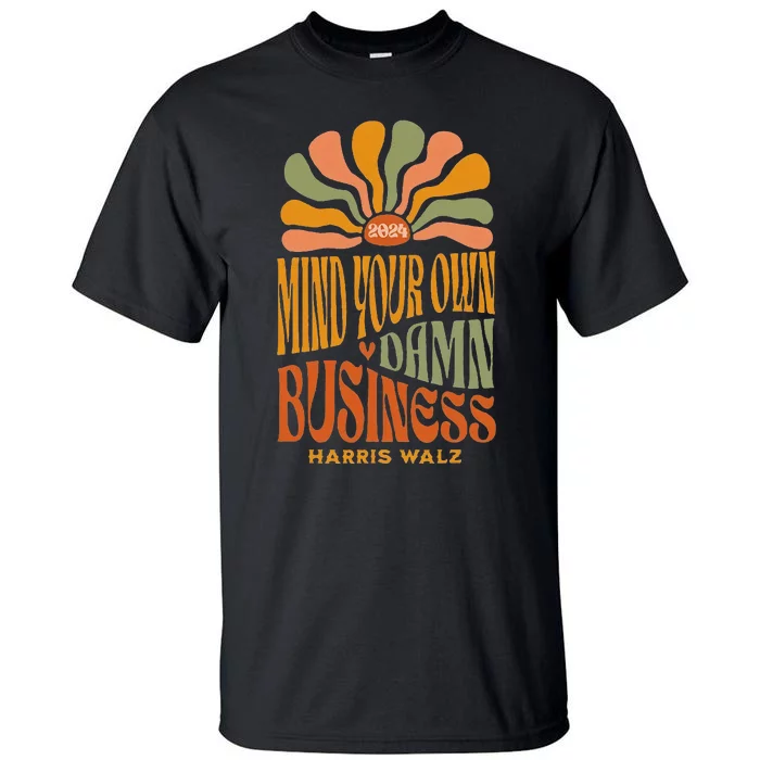 Harris Walz Mind Your Own Damn Business Boho Flower Tall T-Shirt