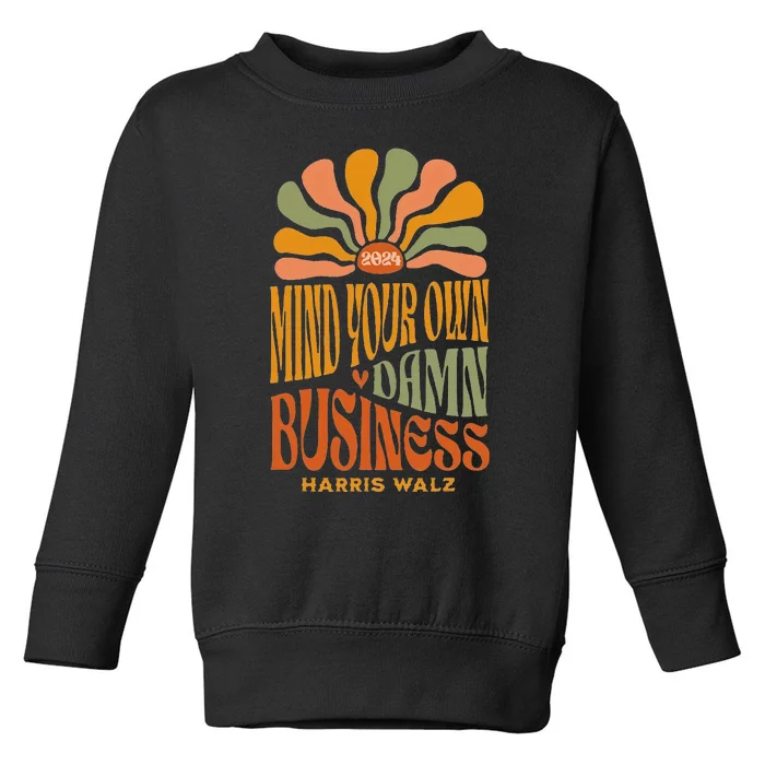 Harris Walz Mind Your Own Damn Business Boho Flower Toddler Sweatshirt